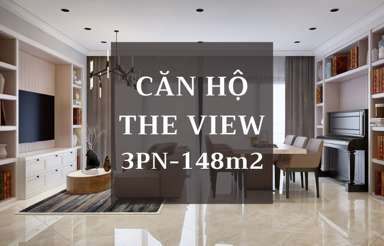 THIẾT KẾ NỘI THẤT CĂN HỘ 3 PHÒNG NGỦ THE VIEW RIVIERA POINT - PHONG CÁCH MODERN CLASSIC